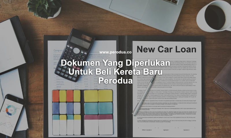 dokumen yang diperlukan untuk beli kereta baru perodua